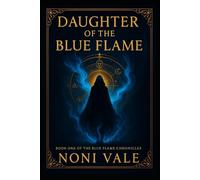 Daughter of the Blue Flame: Book One of the Blue Flame Chronicles