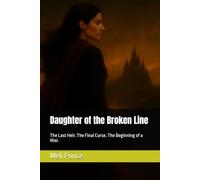 Daughter of the Broken Line: The Last Heir. The Final Curse. The Beginning of a War.: 1 (The Twelve Kingdoms of Adollith)