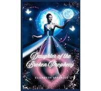 Daughter of the Broken Prophecy