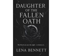 Daughter of the Fallen Oath: Her blood can save the night-or destroy it (The Nightbound Saga)