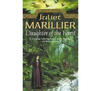 DAUGHTER OF THE FOREST: A Magnificent Medieval Saga of Celtic Sorcery and Historical Fantasy: Book 1 (The Sevenwaters Trilogy)