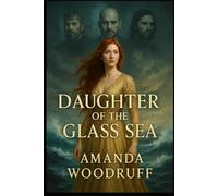 Daughter of The Glass Sea (The Hollow Crown Series)