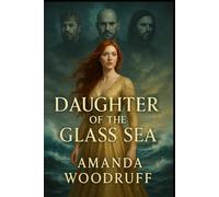 Daughter of The Glass Sea (The Hollow Crown Series)
