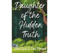 Daughter of the Hidden Truth: A Historical Novel of Secrets, Survival, and the Strength of a Daughter’s Love