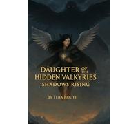 Daughter of the Hidden Valkyries: Shadows Rising (Daughter of the Hidden Valkyries Series)