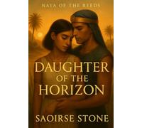 Daughter of the Horizon: Naya of the Reeds