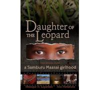 Daughter of the Leopard: True Stories From a Samburu Maasai Girlhood: 1