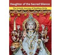 Daughter of the Sacred Silence: The Untold Journey of Goddess Girija