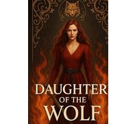 Daughter of the wolf (The flameborn saga)