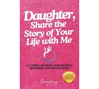 Daughter, Share the Story of Your Life with Me: A Guided Journal for Sharing Memories and Reflections