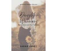 Daughter Warriors: By the Blood and Their Testimony (Warrior Women)