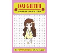 Daughter Word Search Puzzle: Word Searches with Easy-to-Read Print about Daughters and More | 6x9 inches, 110 pages, 50+ Puzzles | Ideal Gift for Birthdays, Holidays, Vacations and Free Times.