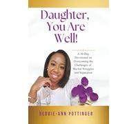 Daughter, You Are Well!: A 30-Day Devotional on Overcoming the Challenges of Marital Struggles and Separation