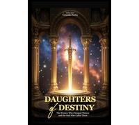 Daughters of Destiny: The Women Who Changed History and the God Who Called Them