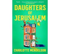 Daughters of Jerusalem: the stunning multi prize-winning second novel from the author of The Exhibitionist