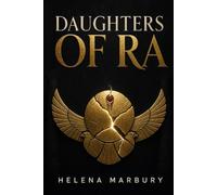Daughters of Ra - The Goddesses of Ancient Egypt and What Their Myths Teach About Power, Grief, Rage, and Renewal: Eight Egyptian Goddesses for Shadow ... and Spiritual Renewal (The House of Life)