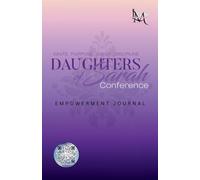 DAUGHTERS OF SARAH CONFERENCE EMPOWERMENT JOURNAL: IGNITE PURPOSE VISION DISCIPLINE