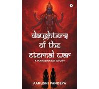 Daughters of the Eternal War: A Mahabharat Story