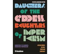Daughters of the Goddess, Daughters of Imperialism: African Women, Culture, Power and Democracy (Essential Amadiume)