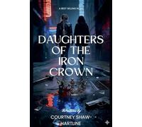 Daughters Of The Iron Crown