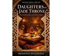 DAUGHTERS OF THE JADE THRONE: The Untold Rebellion of the Harem Scholars