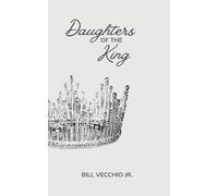 Daughters of the King: Finding Freedom and Purpose in Your True Identity (Gospel Calling: Becoming Who God has Created You to Be)