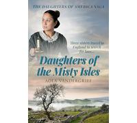 Daughters of the Misty Isles: Three sisters travel to England to search for love... (The Daughters of America Saga)