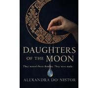Daughters of the Moon: Volume 1 (The Moonborn Chronicles)