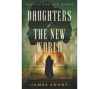 DAUGHTERS OF THE NEW WORLD (SONS OF THE NEW WORLD)