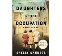 Daughters of the Occupation: A Novel of WW II