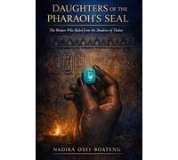 DAUGHTERS OF THE PHARAOH'S SEAL: The Women Who Ruled from the Shadows of Thebes