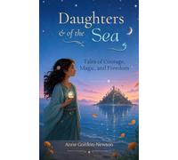 Daughters of the Sea: Tales of Courage, Magic, and Freedom