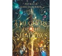 Daughters of the Shadows: A Standalone Young Adult Fantasy of Assassins, Magic, and Betrayal