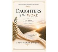 Daughters of the Word: A Devotional Walk Through Scripture for Women