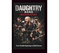 DAUGHTRY BAND BIOGRAPHY: From Humble Beginnings to Global Success