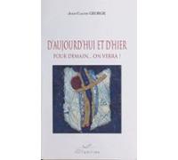 Daujourdhui Et Dhier Pour Demain On Verra ! (ebook)