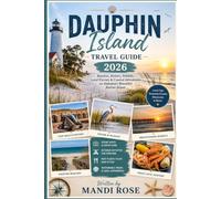DAUPHIN ISLAND TRAVEL GUIDE 2026
