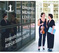Dauphin, Menut, Lekeu : Sonates pour violon et piano. Mariat, Durantel-Sacchetti.
