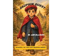 DAUPHIN QUEST: EPISODE 2 OF THE LOST DAUPHIN SERIES