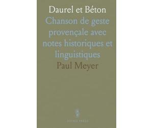 Daurel et Béton: Chanson de geste provençale avec notes historiques et linguistiques