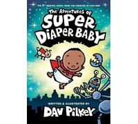 Dav Pilkey The Adventures of Super Diaper Baby Colour Edition (Tapa dura)
