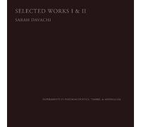Davachi,Sarah - Selected Works I & II (2cd)