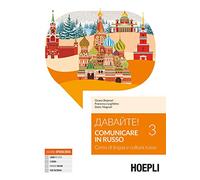 Davajte! Comunicare in russo. Corso di lingua e cultura russa. Con Contenuto digitale per download e accesso online (Vol. 3)