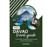 DAVAO TRAVEL GUIDE 2026: An Overview of Urban Structures, Cultural Customs, and Local Life