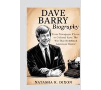 dave barry biography: From Newspaper Clown to Cultural Icon: The Wit That Redefined American Humor