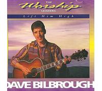 Dave Bilbrough - Lift Him High