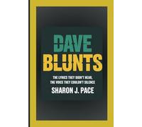 DAVE BLUNTS: The Lyrics They Didn’t Hear, the Voice They Couldn't Silence
