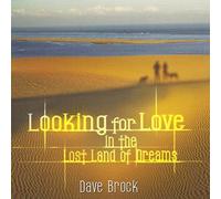 Dave BROCK - Looking For Love In The Lost Land Of Dreams