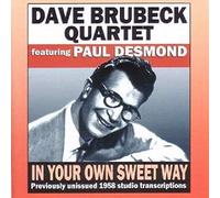 Dave Brubeck Quartet - In Your Own Sweet Way: Previously Unissued 1958 Studio Transcripts
