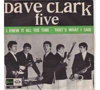 Dave Clark Five - I Knew It All The Time / That's What I Said [Vinilo 7 pulgadas - 45 rpm]